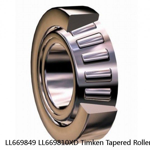 LL669849 LL669810XD Timken Tapered Roller Bearings